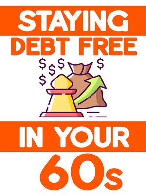cover image of Staying Debt-Free in Your 60s